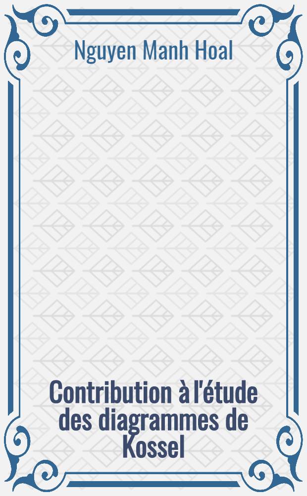 Contribution à l'étude des diagrammes de Kossel : Application à l'étude des trichites et des dépôts électrolytiques de nickel sur un substrat de cuivre : Thèse