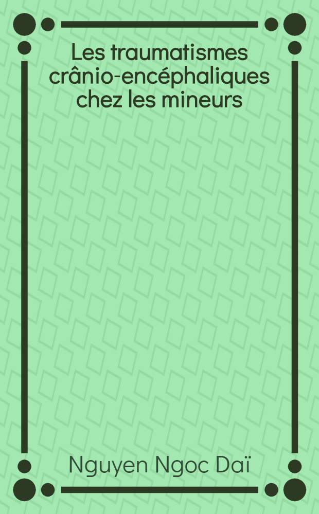 Les traumatismes crânio-encéphaliques chez les mineurs : Thèse ..