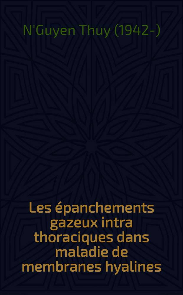 Les épanchements gazeux intra thoraciques dans maladie de membranes hyalines : Thèse ..