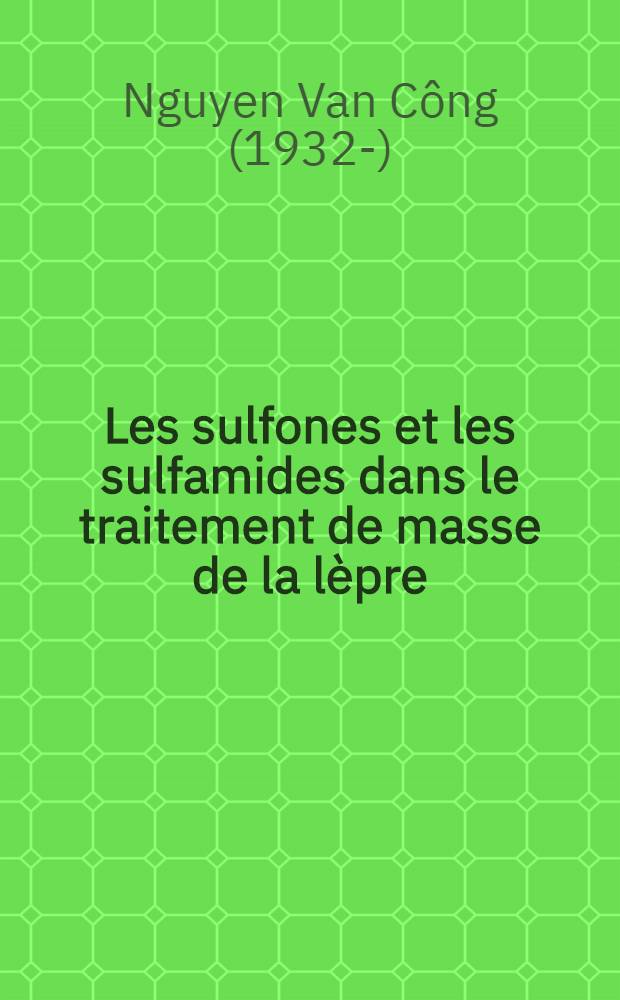Les sulfones et les sulfamides dans le traitement de masse de la lèpre : Thèse ..
