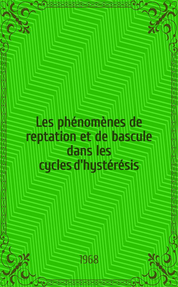 Les phénomènes de reptation et de bascule dans les cycles d'hystérésis
