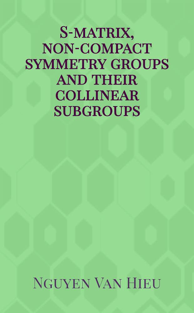 S-matrix, non-compact symmetry groups and their collinear subgroups