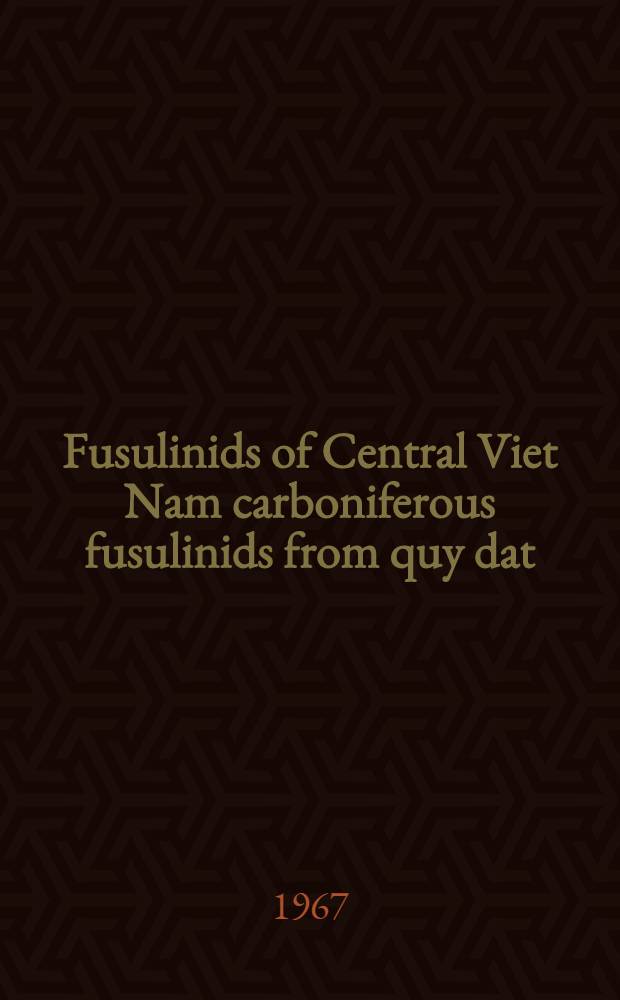 Fusulinids of Central Viet Nam carboniferous fusulinids from quy dat