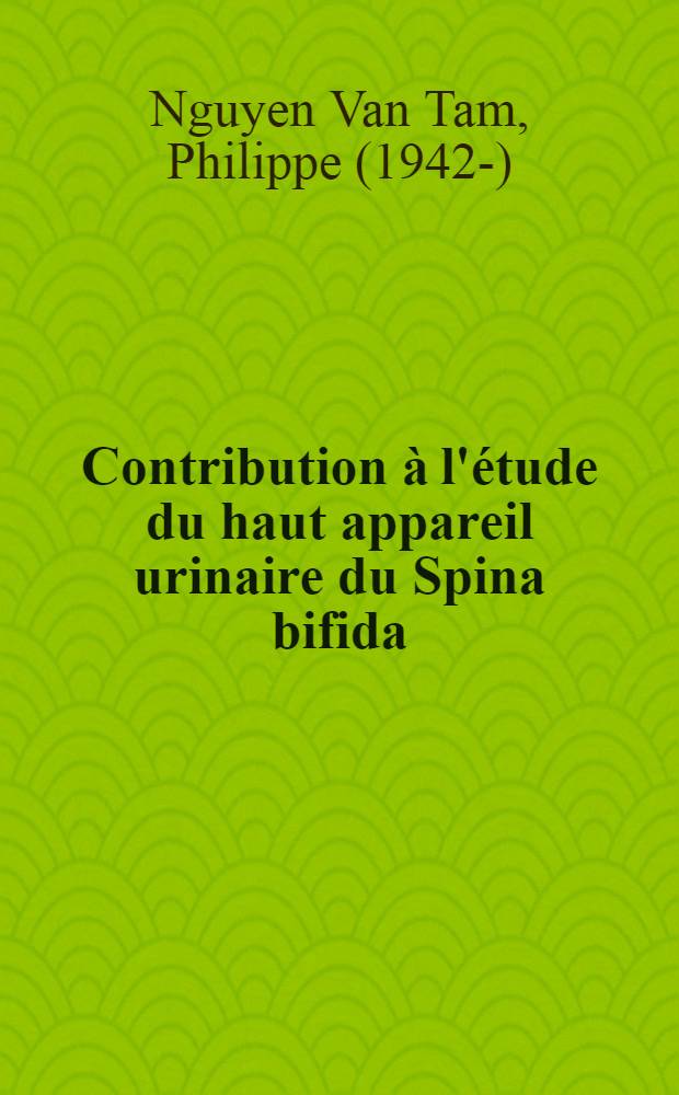 Contribution à l'étude du haut appareil urinaire du Spina bifida : À propos de 90 observations de Spina bifida avec méningocèle : Thèse ..