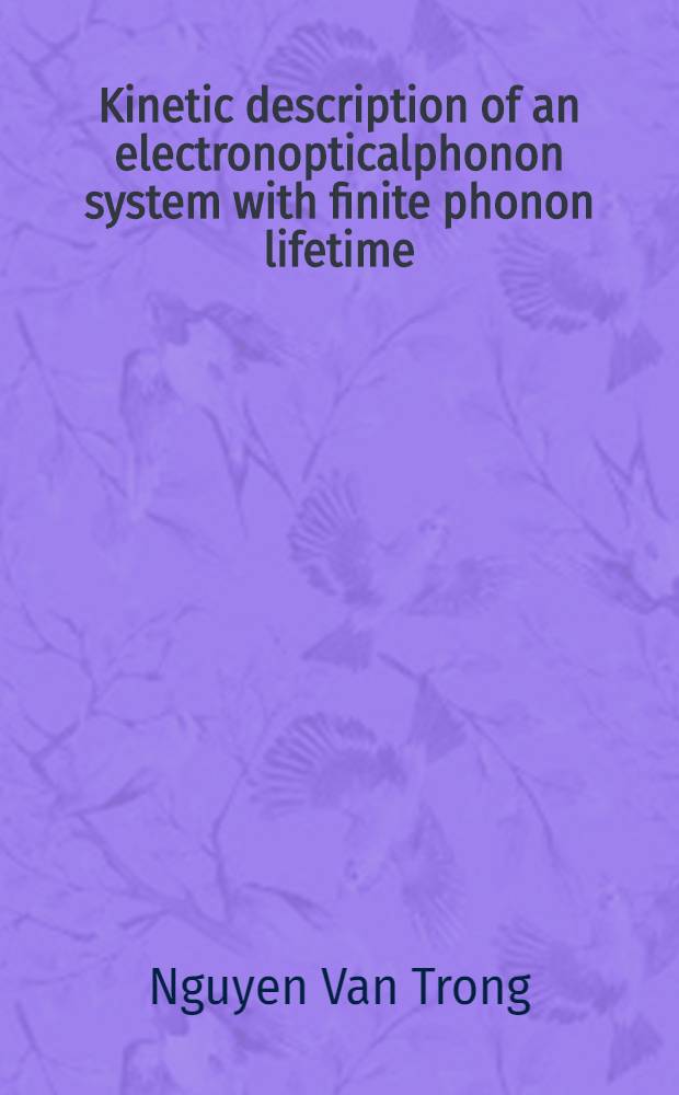 Kinetic description of an electronopticalphonon system with finite phonon lifetime