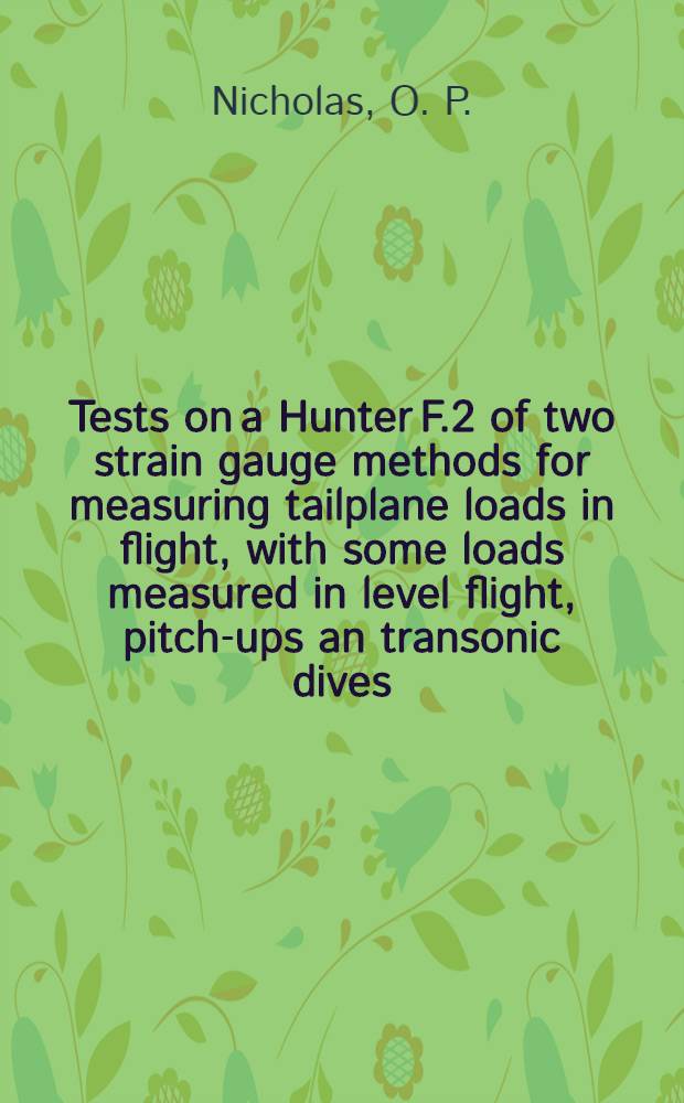 Tests on a Hunter F.2 of two strain gauge methods for measuring tailplane loads in flight, with some loads measured in level flight, pitch-ups an transonic dives