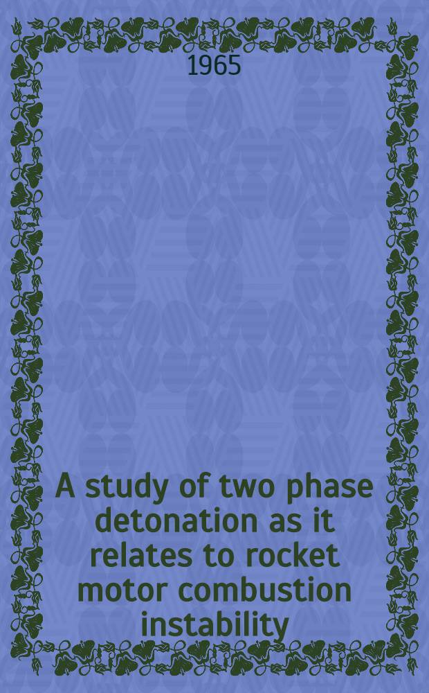 A study of two phase detonation as it relates to rocket motor combustion instability
