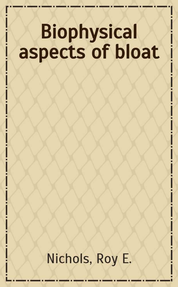 Biophysical aspects of bloat