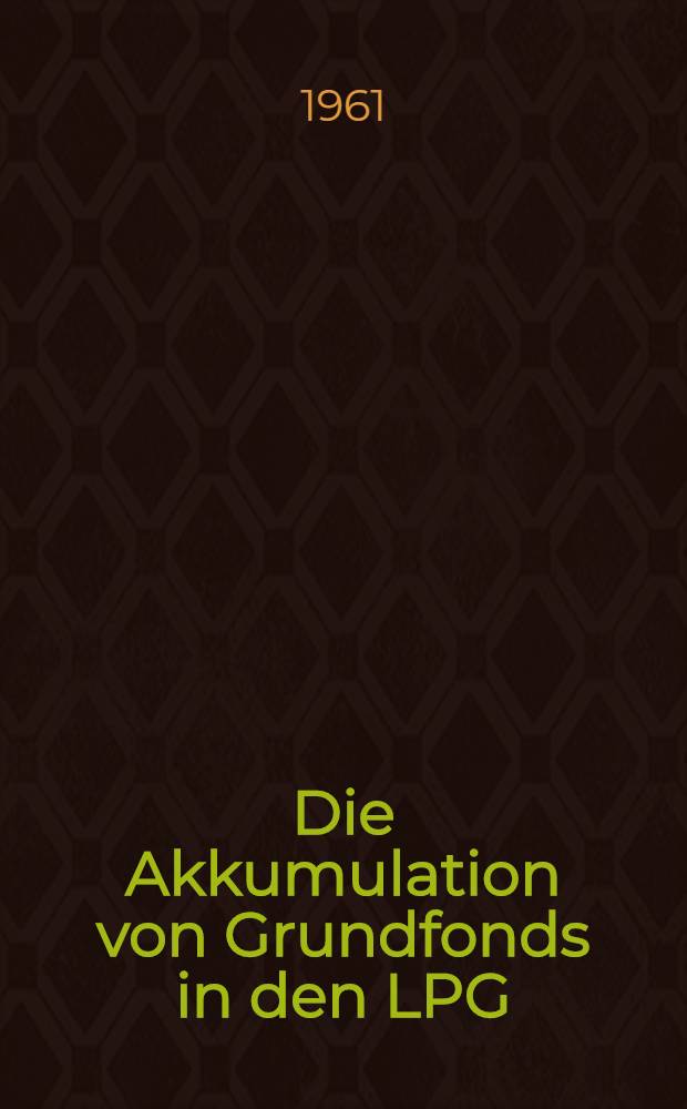Die Akkumulation von Grundfonds in den LPG : (Stallbauten)