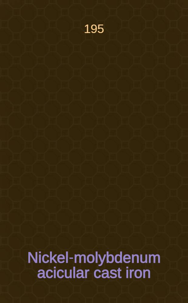 Nickel-molybdenum acicular cast iron