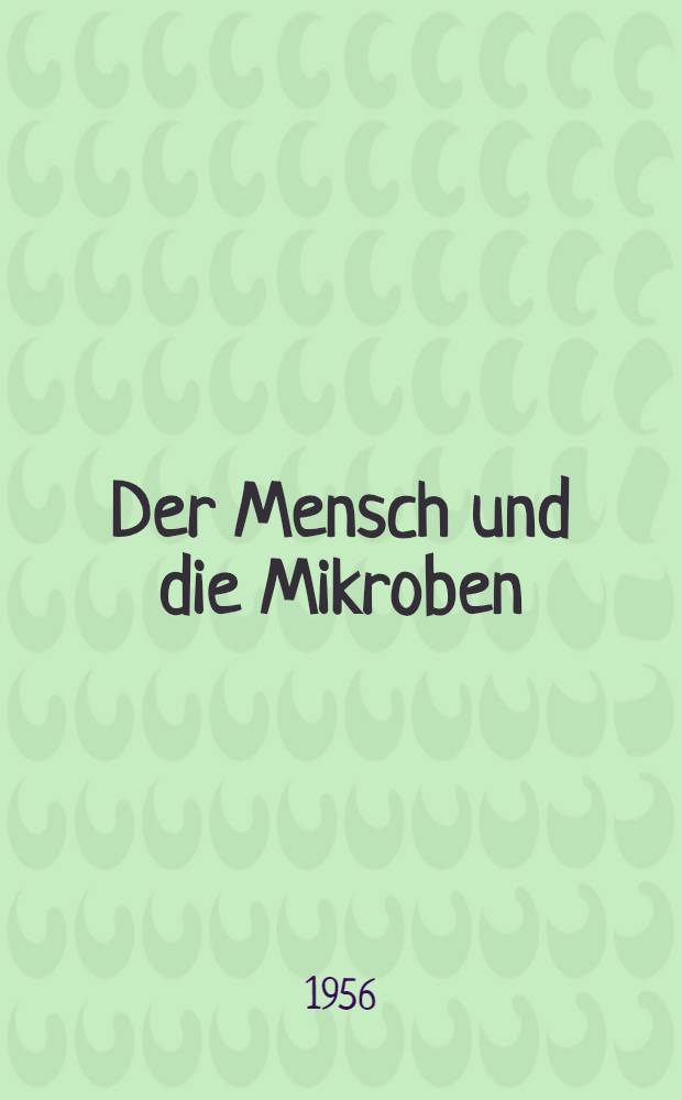 Der Mensch und die Mikroben