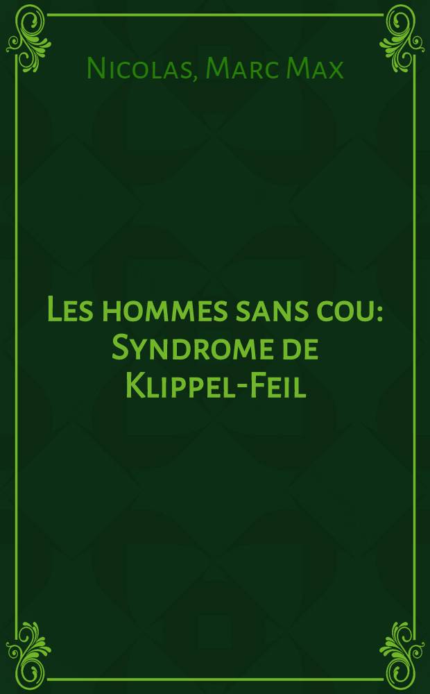 Les hommes sans cou : Syndrome de Klippel-Feil : Thèse ..