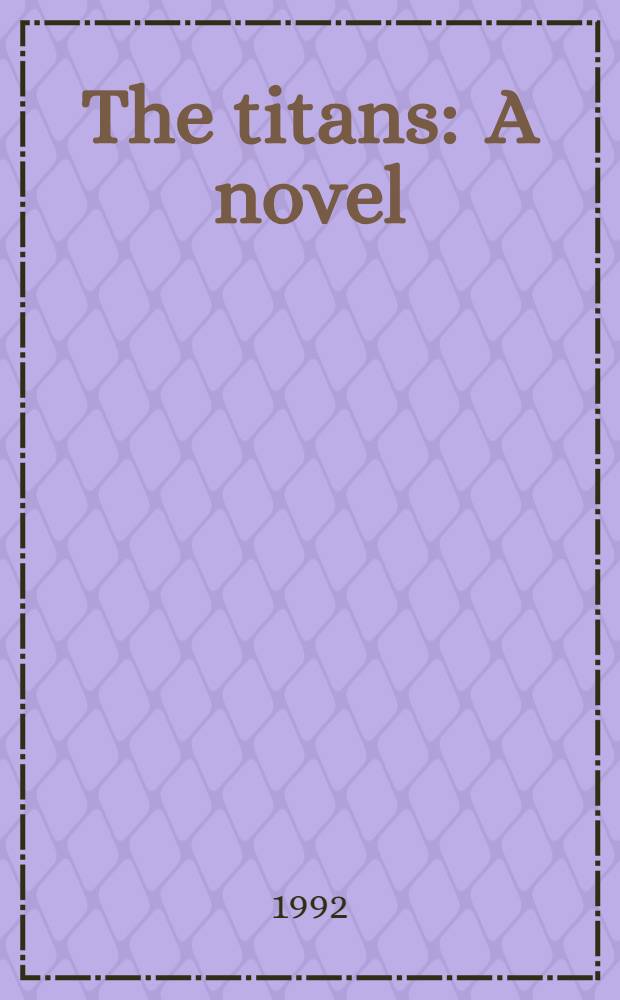 The titans : A novel