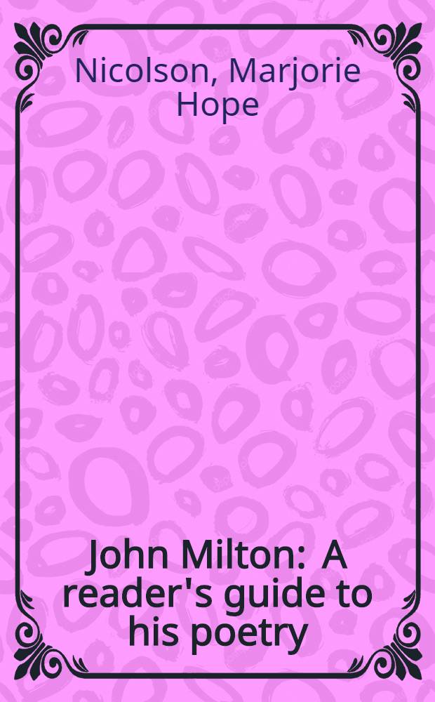 John Milton : A reader's guide to his poetry
