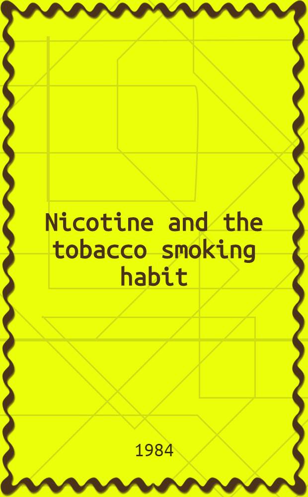 Nicotine and the tobacco smoking habit
