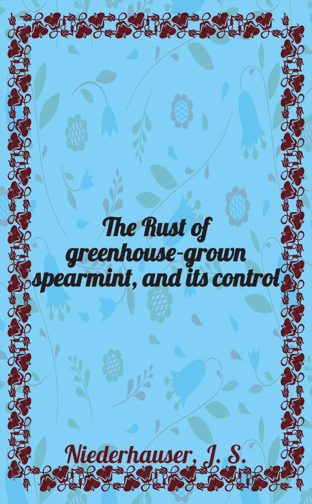 The Rust of greenhouse-grown spearmint, and its control