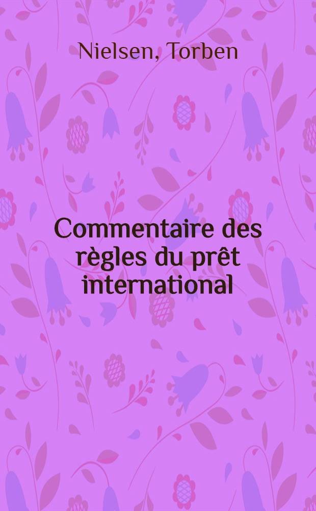 [Commentaire des règles du prêt international]