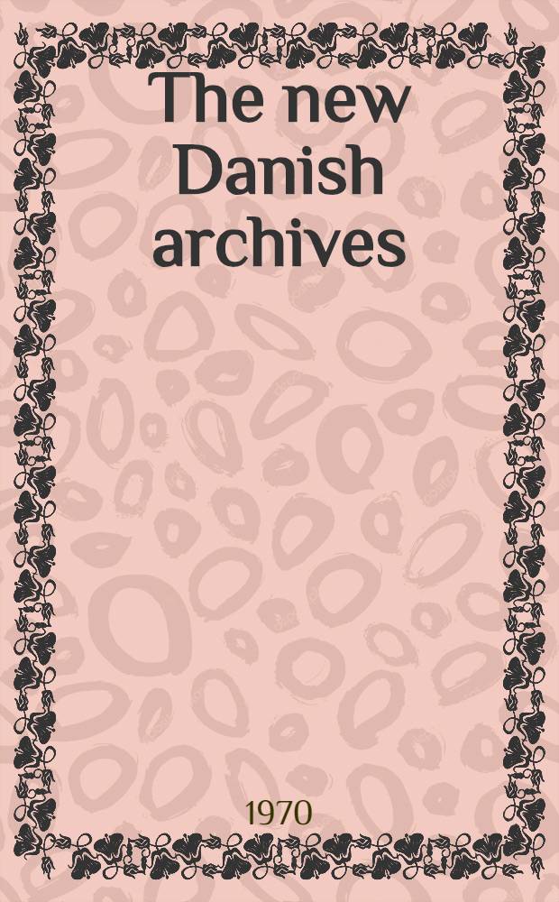 The new Danish archives