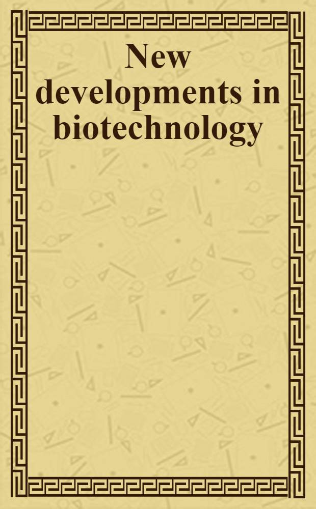 New developments in biotechnology