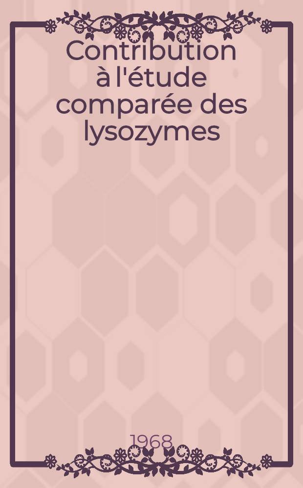 Contribution à l'étude comparée des lysozymes : Thèse ..