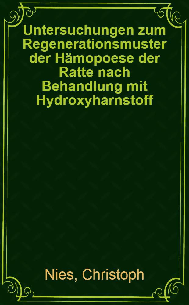 Untersuchungen zum Regenerationsmuster der H&auml;mopoese der Ratte nach Behandlung mit Hydroxyharnstoff : Diss