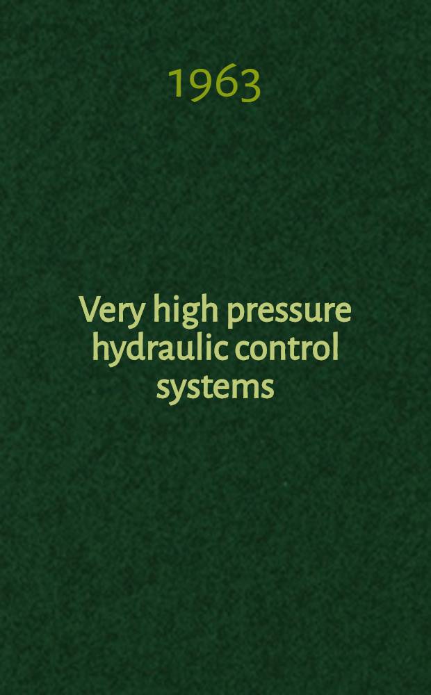 Very high pressure hydraulic control systems