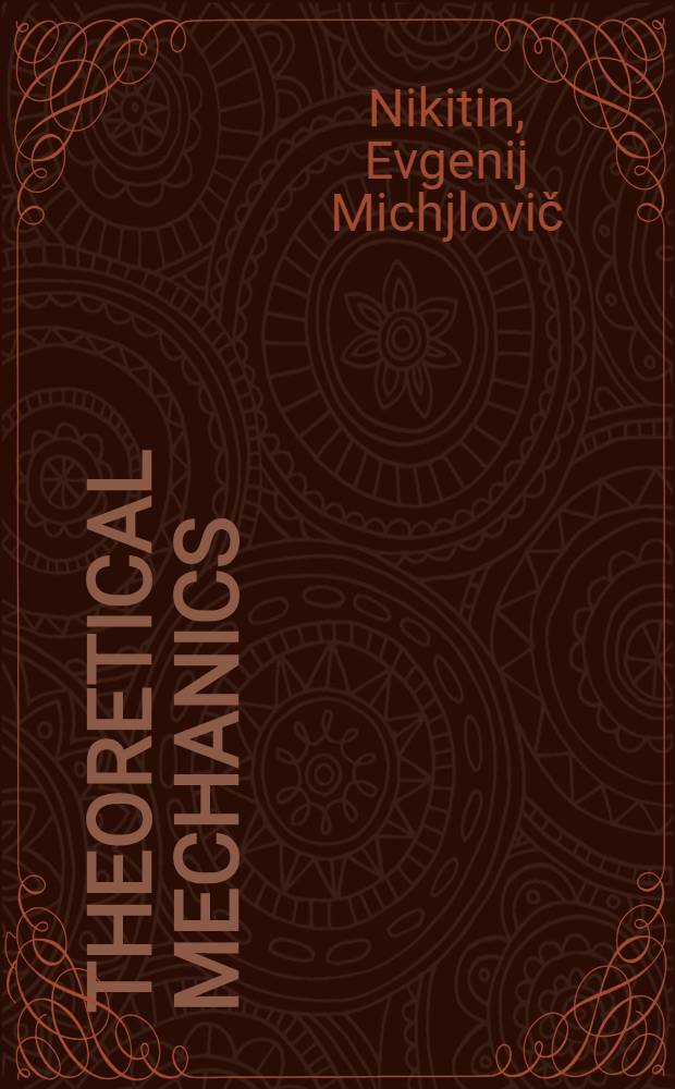 Theoretical mechanics : For techn. schools