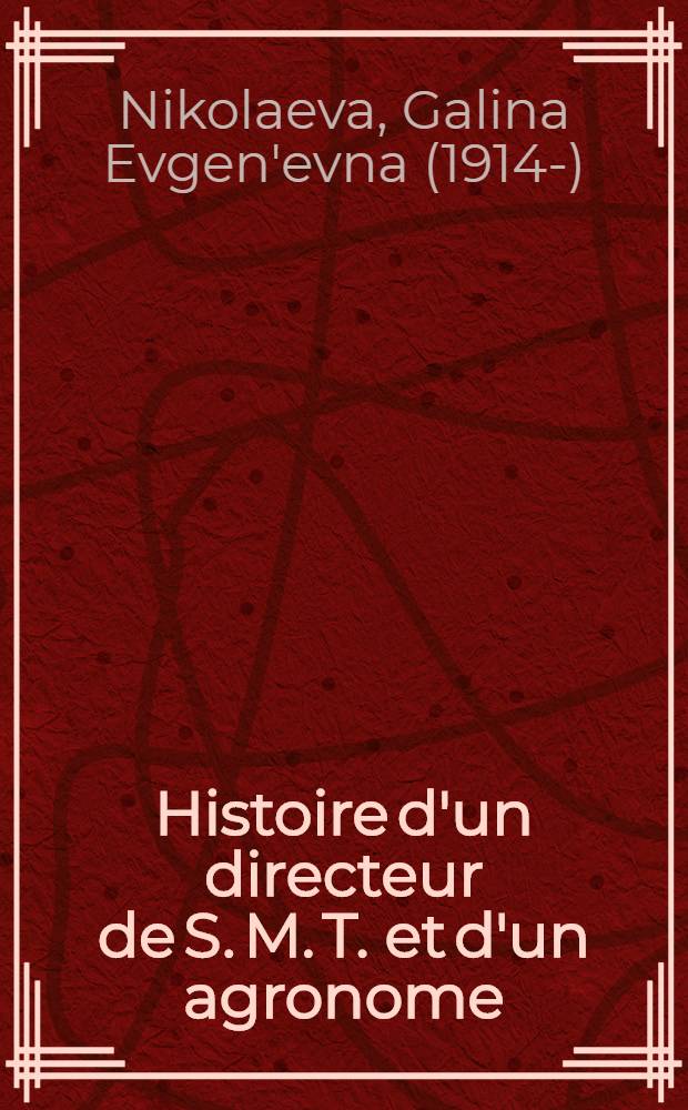 Histoire d'un directeur de S. M. T. et d'un agronome