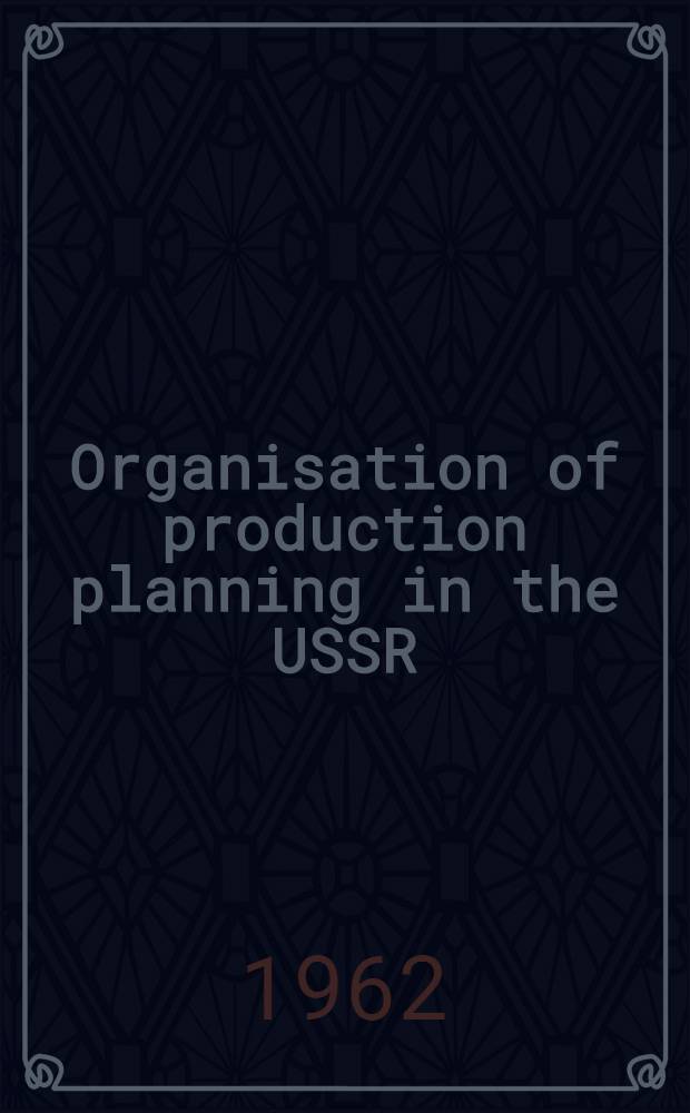Organisation of production planning in the USSR