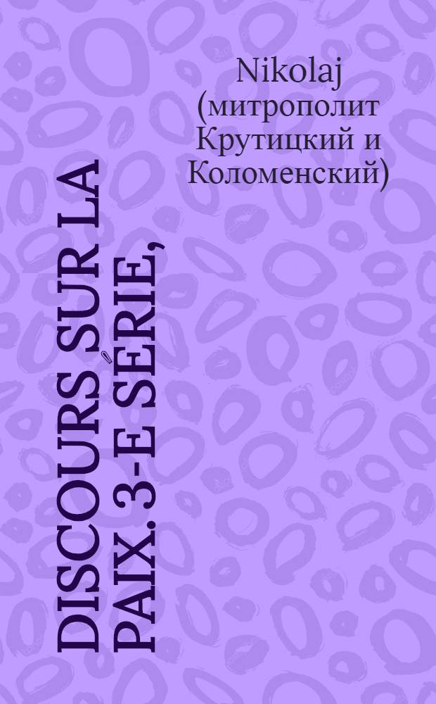 Discours sur la paix. 3-e série, (1955-1957)