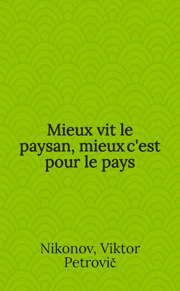 Mieux vit le paysan, mieux c'est pour le pays