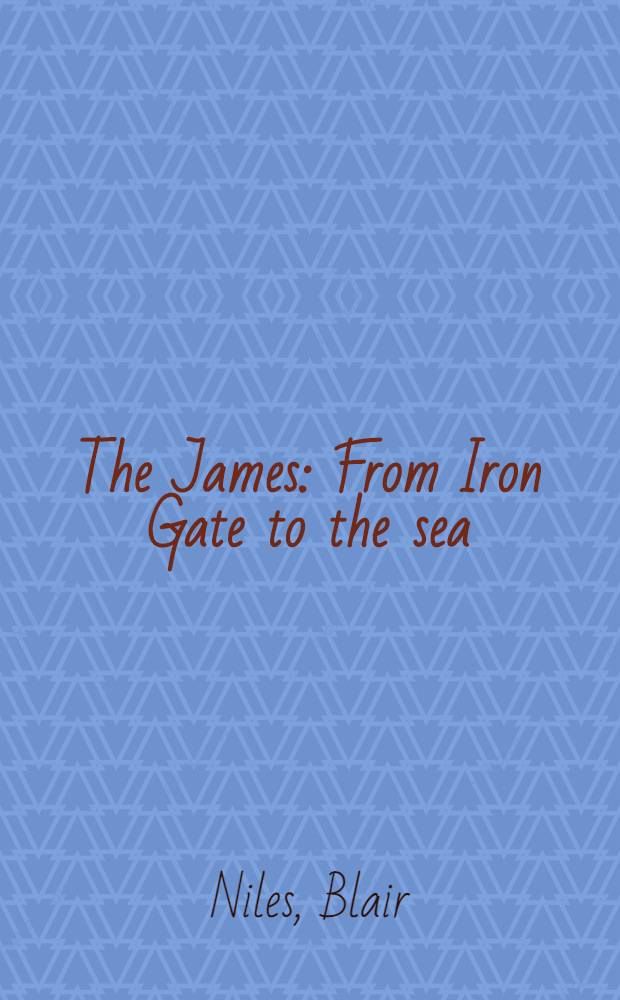 The James : From Iron Gate to the sea