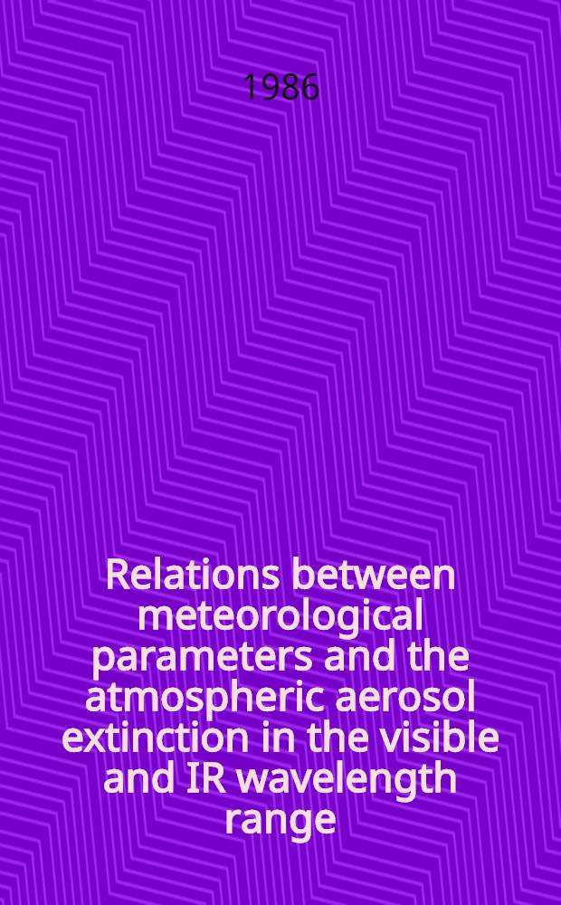 Relations between meteorological parameters and the atmospheric aerosol extinction in the visible and IR wavelength range : Diss.