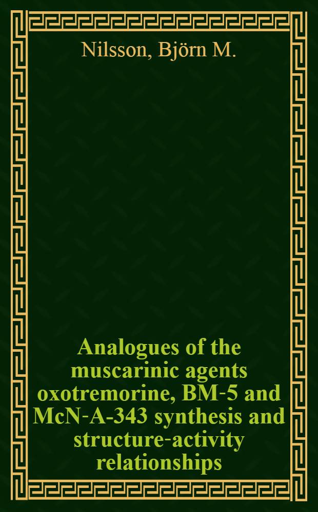 Analogues of the muscarinic agents oxotremorine, BM-5 and McN-A-343 synthesis and structure-activity relationships