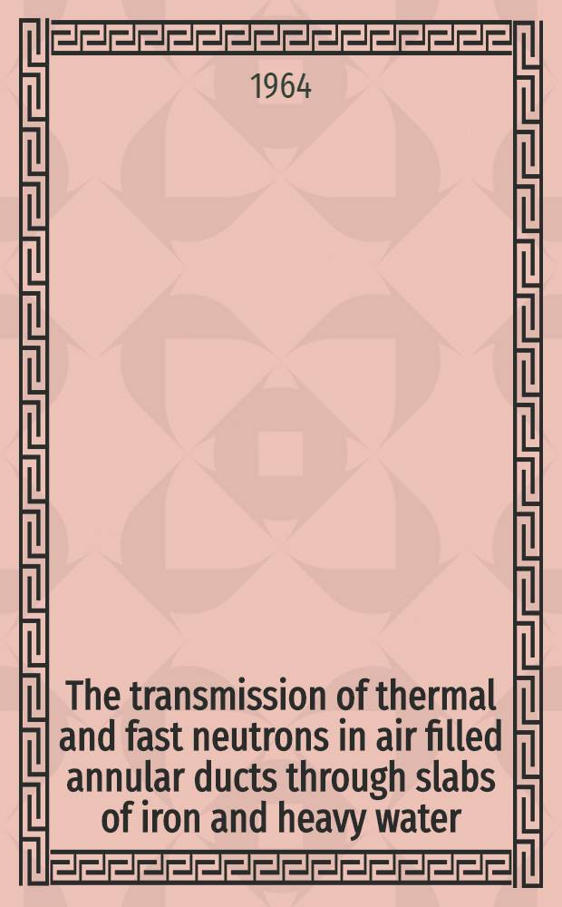 The transmission of thermal and fast neutrons in air filled annular ducts through slabs of iron and heavy water