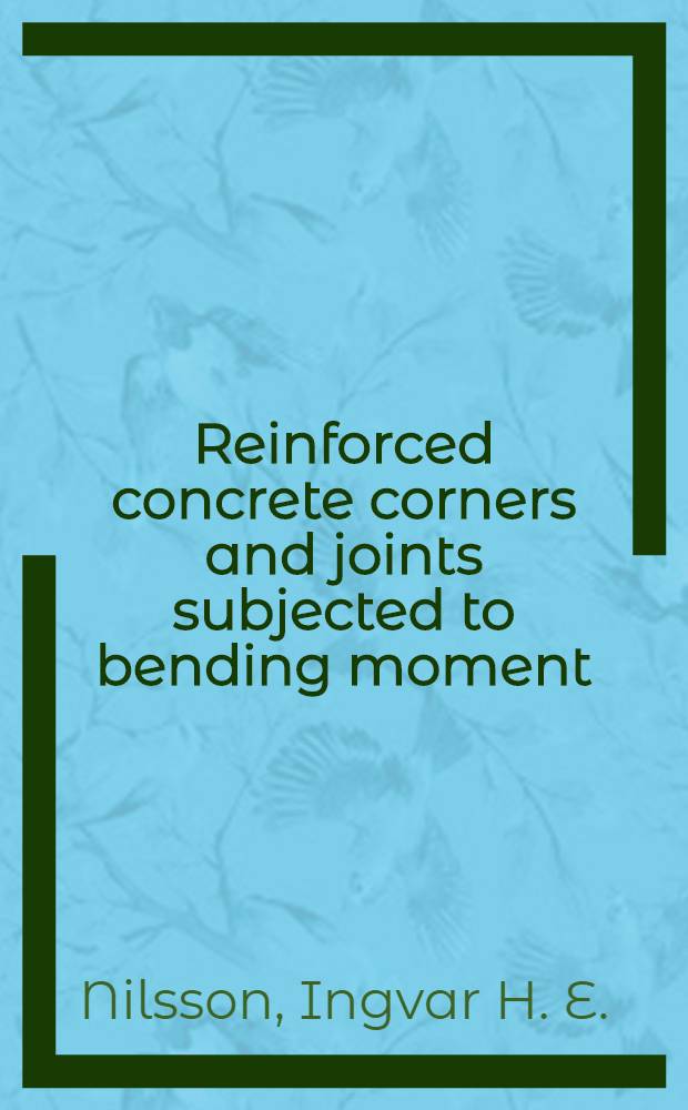 Reinforced concrete corners and joints subjected to bending moment