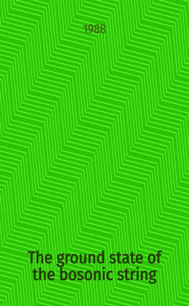 The ground state of the bosonic string