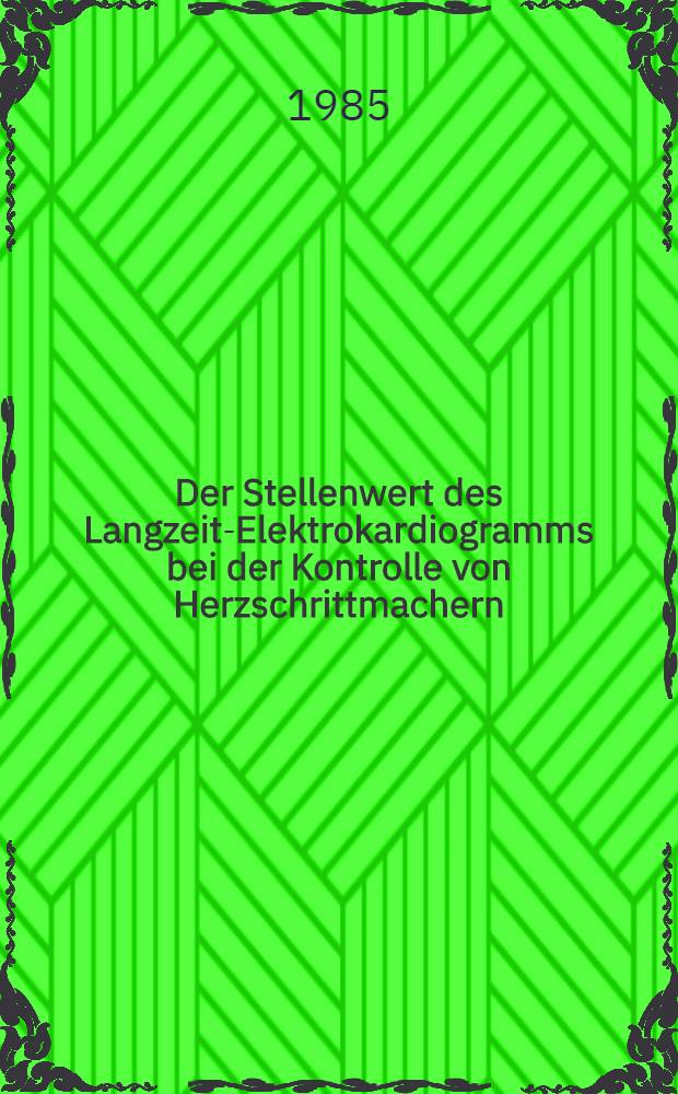 Der Stellenwert des Langzeit-Elektrokardiogramms bei der Kontrolle von Herzschrittmachern : Inaug.-Diss