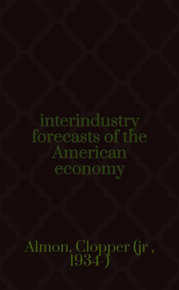 1985: interindustry forecasts of the American economy