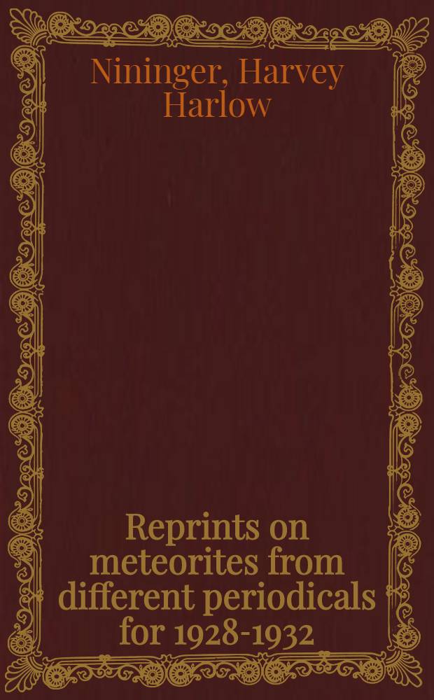 [Reprints on meteorites from different periodicals for 1928-1932]