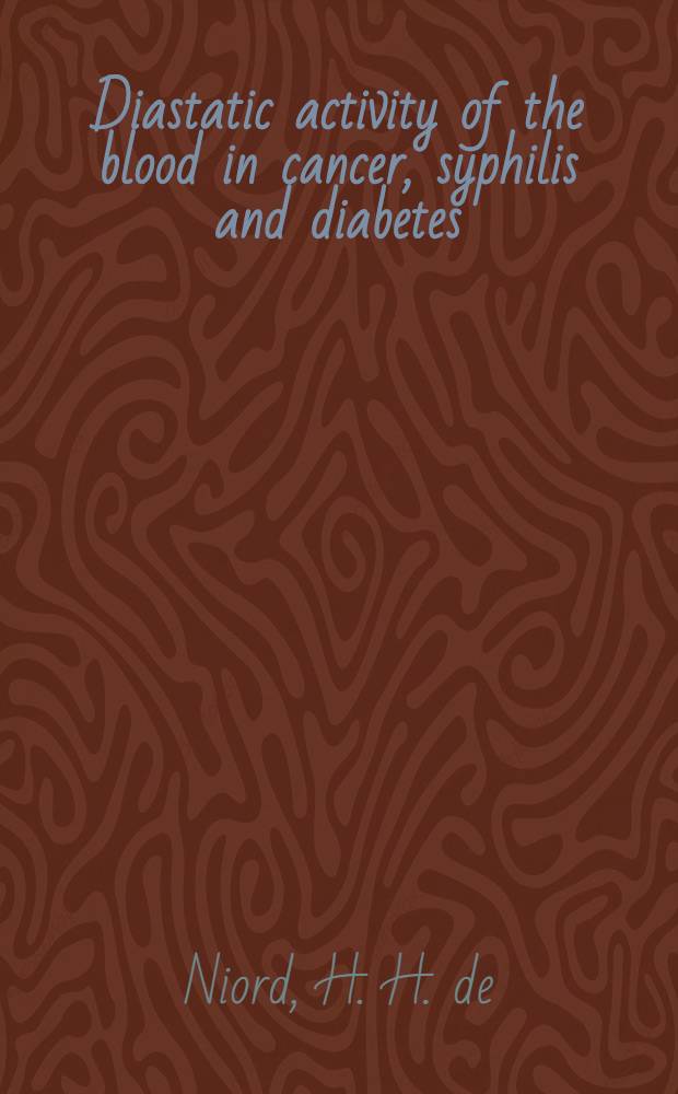 Diastatic activity of the blood in cancer, syphilis and diabetes
