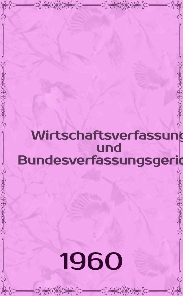 Wirtschaftsverfassung und Bundesverfassungsgericht