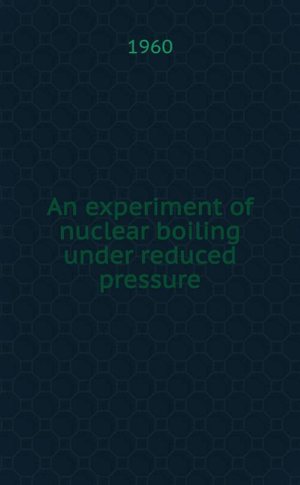 An experiment of nuclear boiling under reduced pressure