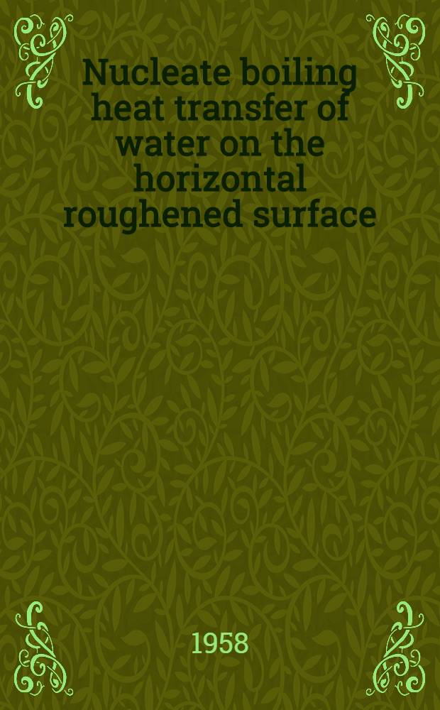 Nucleate boiling heat transfer of water on the horizontal roughened surface