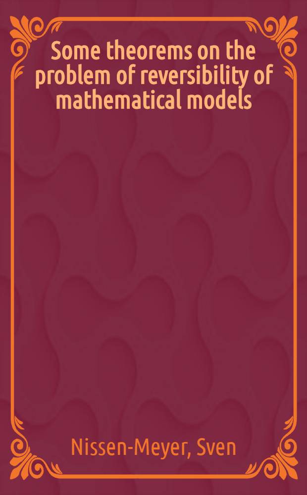 Some theorems on the problem of reversibility of mathematical models
