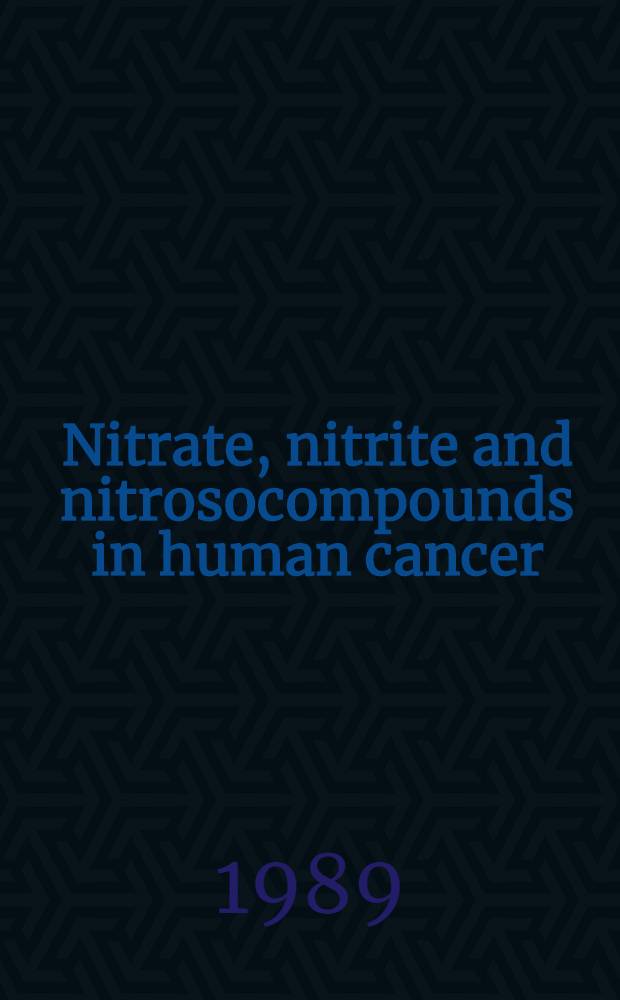 Nitrate, nitrite and nitrosocompounds in human cancer
