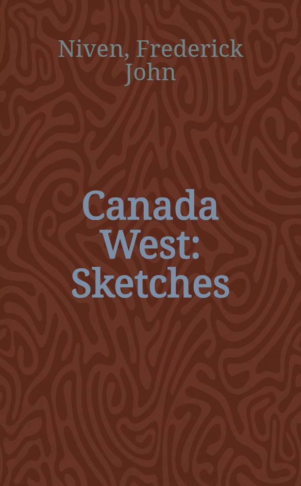 Canada West : Sketches