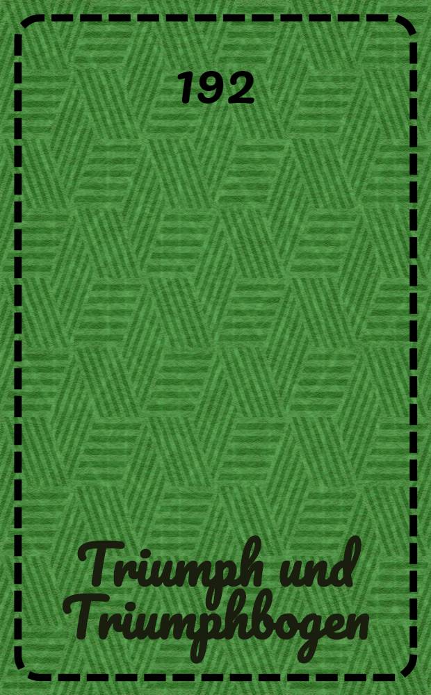 Triumph und Triumphbogen