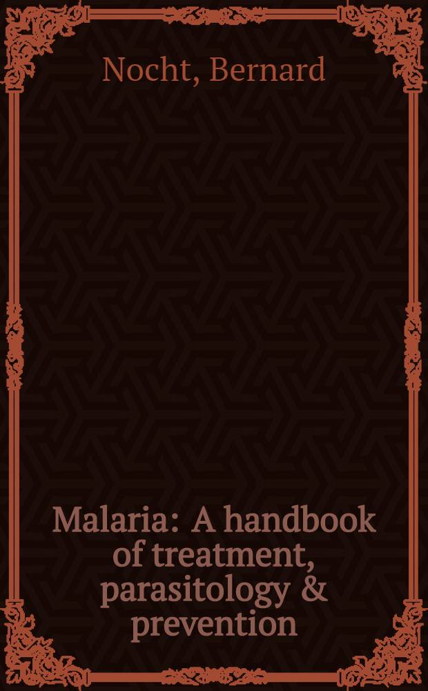 Malaria : A handbook of treatment, parasitology & prevention