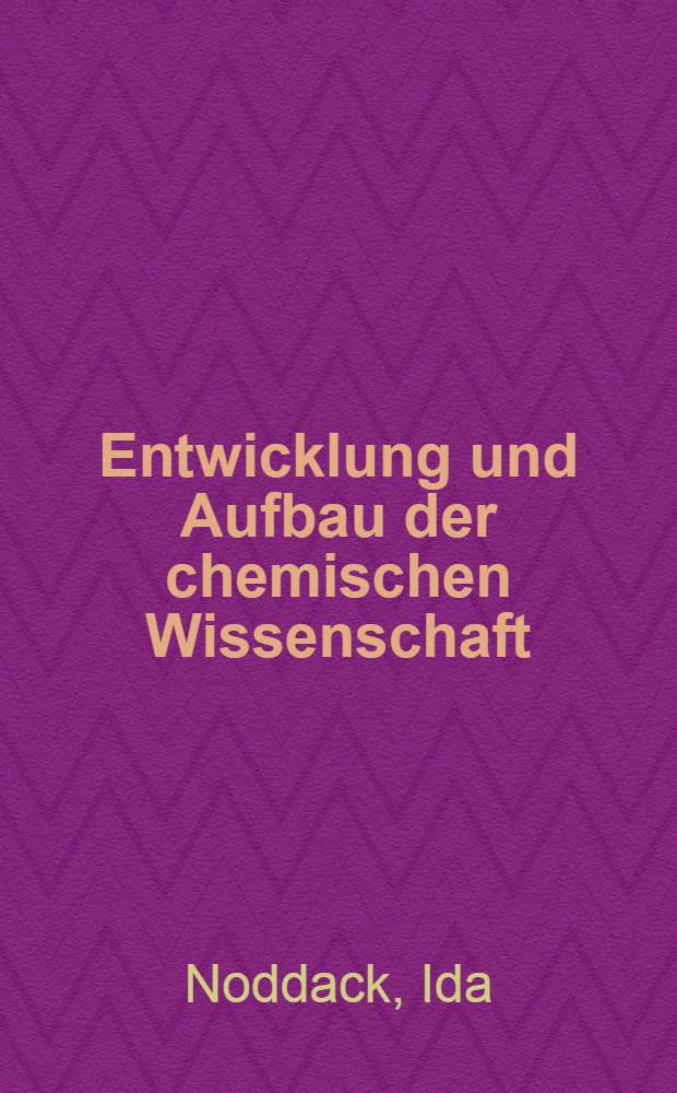 Entwicklung und Aufbau der chemischen Wissenschaft